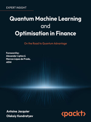 cover image of Quantum Machine Learning and Optimisation in Finance